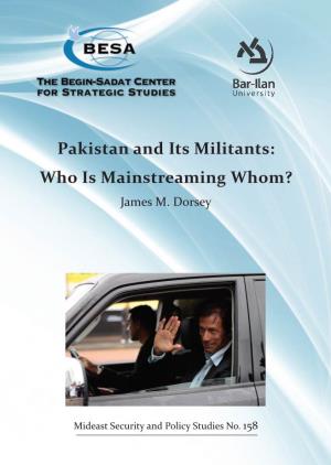 Pakistan and Its Militants: Who Is Mainstreaming Whom? James M
