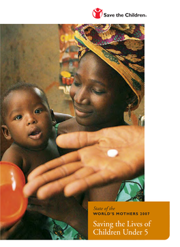 State of the World's Mothers 2007: Saving the Lives of Children Under 5