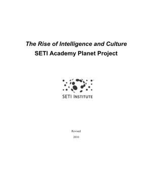 The Rise of Intelligence and Culture SETI Academy Planet Project