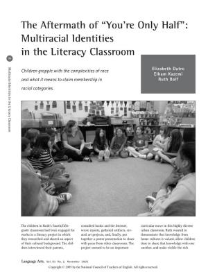 The Aftermath of “You're Only Half”: Multiracial Identities in the Literacy