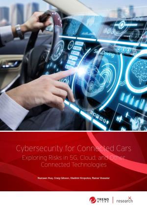 Cybersecurity for Connected Cars Exploring Risks in 5G, Cloud, and Other Connected Technologies