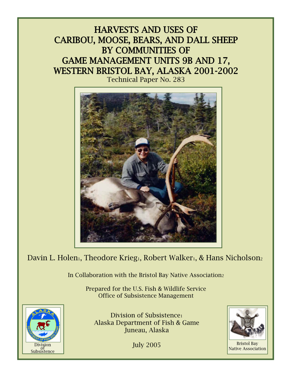 Harvests and Uses of Caribou, Moose, Bears, and Dall Sheep by Communities of Game Management Units 9B and 17, Western Bristol Bay, Alaska 2001-2002
