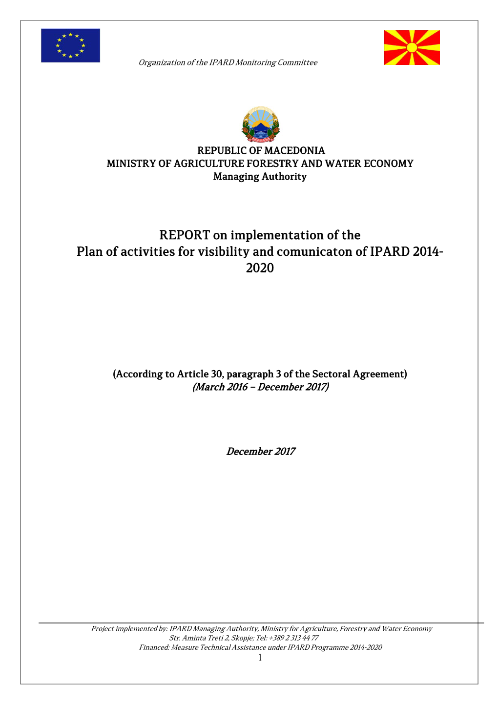 REPORT on Implementation of the Plan of Activities for Visibility and Comunicaton of IPARD 2014- 2020