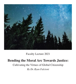 Bending the Moral Arc Towards Justice: Cultivating the Virtues of Global Citizenship by Dr