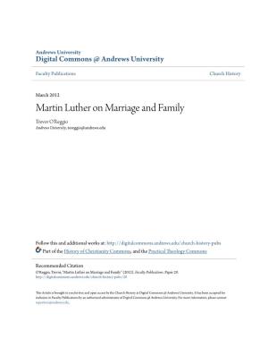 Martin Luther on Marriage and Family Trevor O'reggio Andrews University, Toreggio@Andrews.Edu