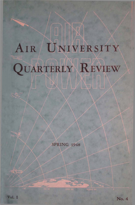 Air University Quarterly Review: Spring 1948, Volume I, No. 4