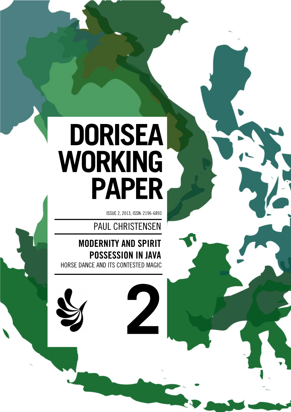 DORISEA Working Paper, ISSUE 2, 2013, ISSN: 2196-6893 Competence Network DORISEA – Dynamics of Religion in Southeast Asia 3