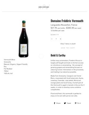 Domaine Frédéric Vermouth Languedoc-Roussillon, France $31.95 Per Bottle ($383.40 Per Case) 12 Bottles Per Case
