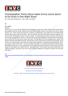Choreographer Vishnu Deva Makes Sunny Leone Dance to His Tunes in One Night Stand by : INVC Team Published on : 3 Apr, 2016 11:02 PM IST