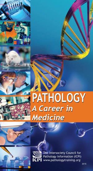 Pathology: a Career in Medicine the Study of the Nature of Disease, Its Causes, Processes, Development, and Consequences