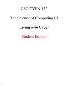 CSC/CYEN 132 the Science of Computing III Living with Cyber