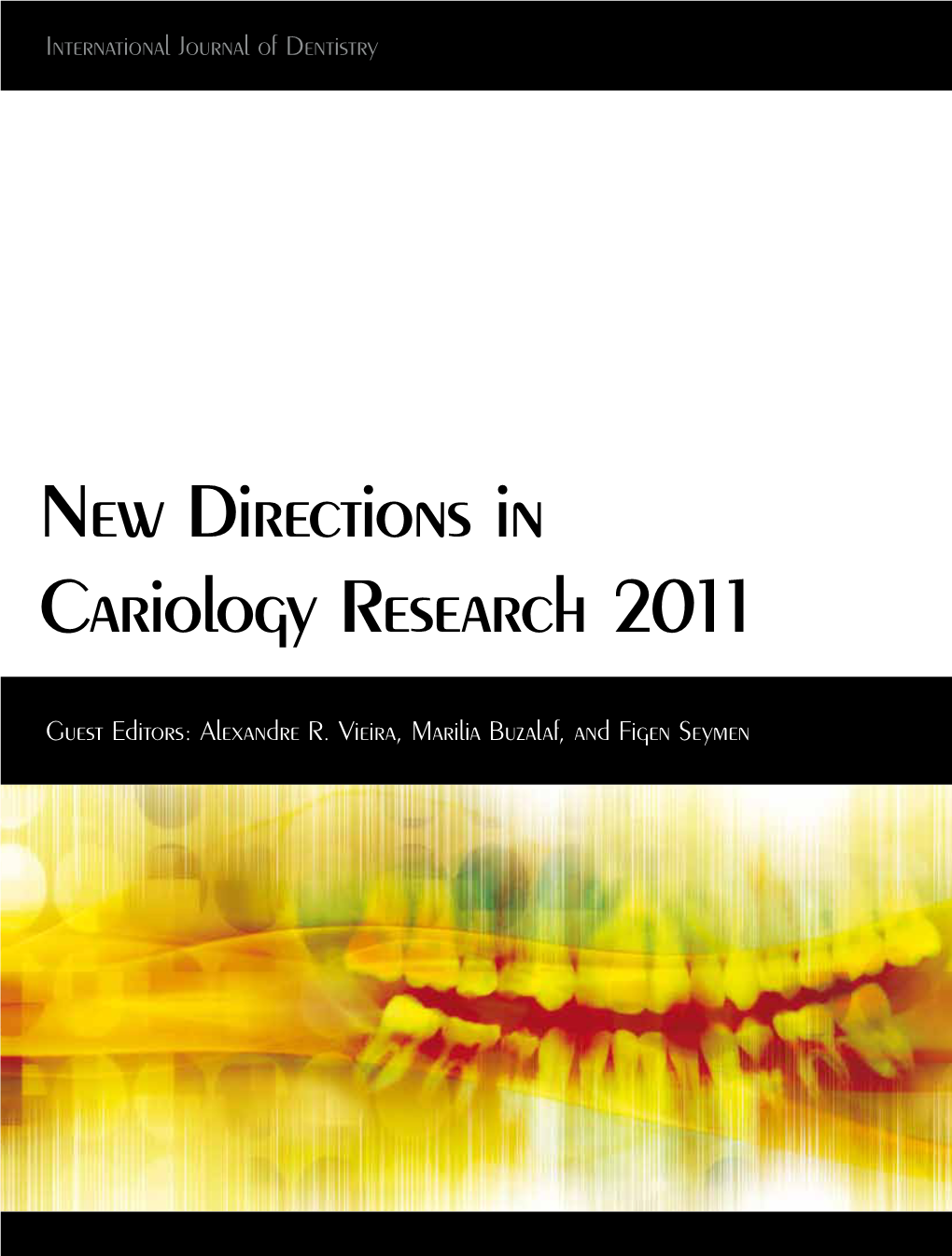 New Directions in Cariology Research 2011