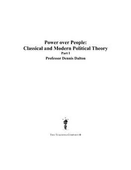 Power Over People: Classical and Modern Political Theory Part I Professor Dennis Dalton