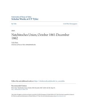 Natchitoches Union, October 1861-December 1862 Vicki Betts University of Texas at Tyler, Vbetts@Uttyler.Edu