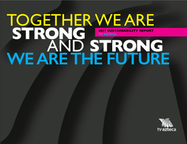 2017 Sustainability Report Strong Tv Azteca and Strong We Are the Future 2017 Sustainability Report Tv Azteca 2