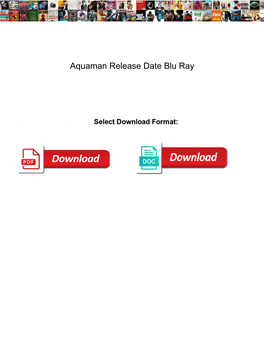 Aquaman Release Date Blu Ray