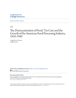 Tin Cans and the Growth of the American Food Processing Industry, 1810-1940 Gregg Steven Pearson Lehigh University
