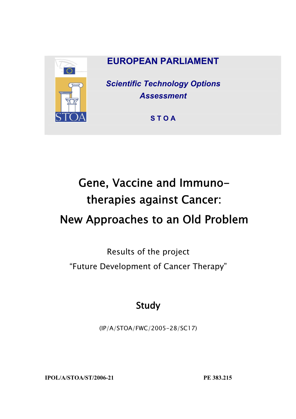 Gene, Vaccine and Immuno- Therapies Against Cancer: New Approaches to an Old Problem
