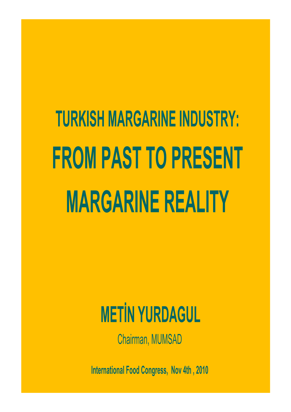 From Past to Present Margarine Reality