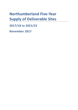 Northumberland Five-Year Supply of Deliverable Sites 2017/18 to 2021/22 November 2017