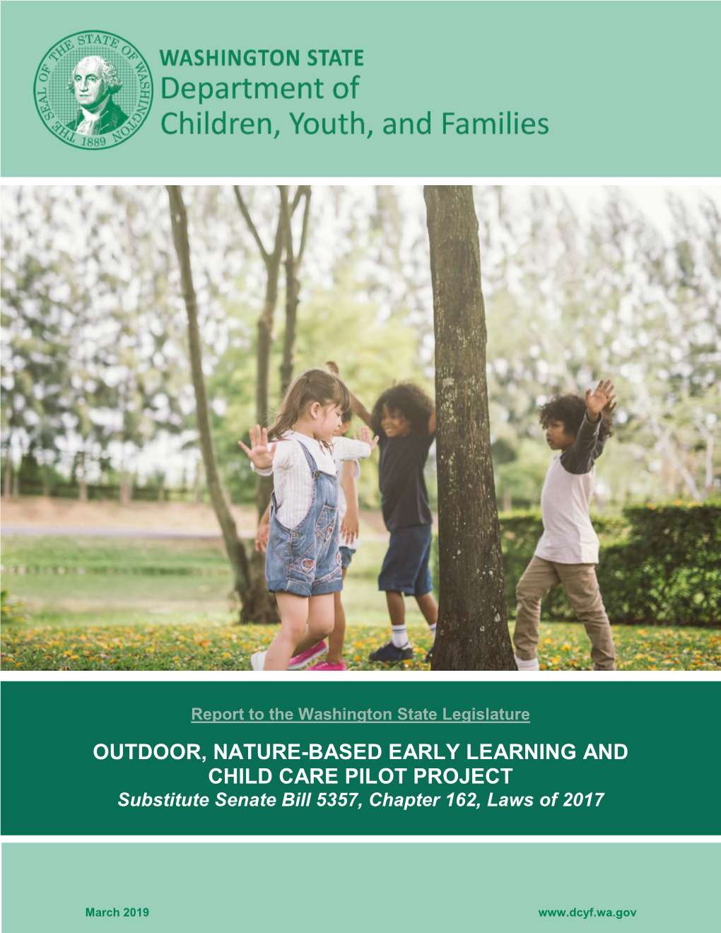 OUTDOOR, NATURE-BASED EARLY LEARNING and CHILD CARE PILOT PROJECT Substitute Senate Bill 5357, Chapter 162, Laws of 2017