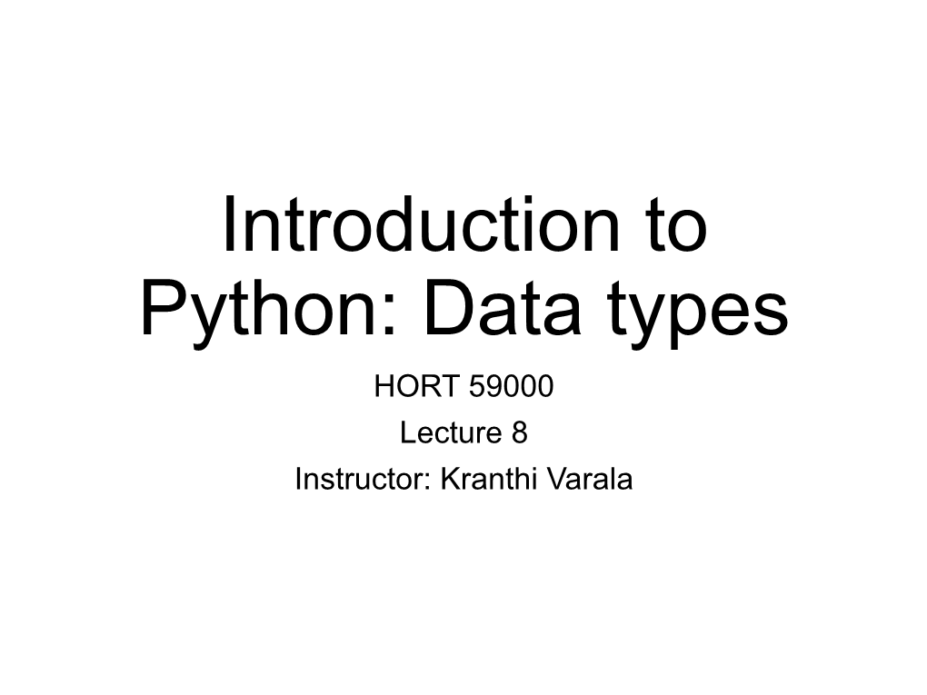 Introduction To Python Data Types Hort 59000 Lecture 8 Instructor