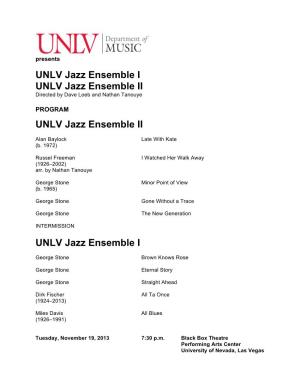 UNLV Jazz Ensemble I UNLV Jazz Ensemble II Directed by Dave Loeb and Nathan Tanouye