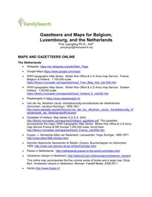 Gazetteers and Maps for Belgium, Luxembourg, and the Netherlands Fritz Juengling Ph.D., AG® Juenglingcf@Familysearch.Org