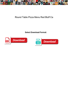 Round Table Pizza Menu Red Bluff Ca