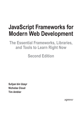 Javascript Frameworks for Modern Web Development the Essential Frameworks, Libraries, and Tools to Learn Right Now Second Edition