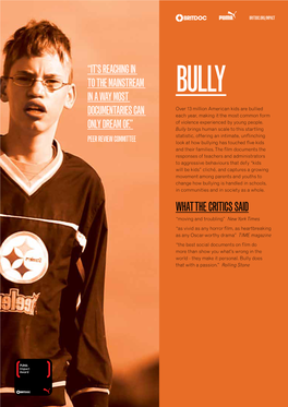 BULLY Over 13 Million American Kids Are Bullied DOCUMENTARIES CAN Each Year, Making It the Most Common Form of Violence Experienced by Young People