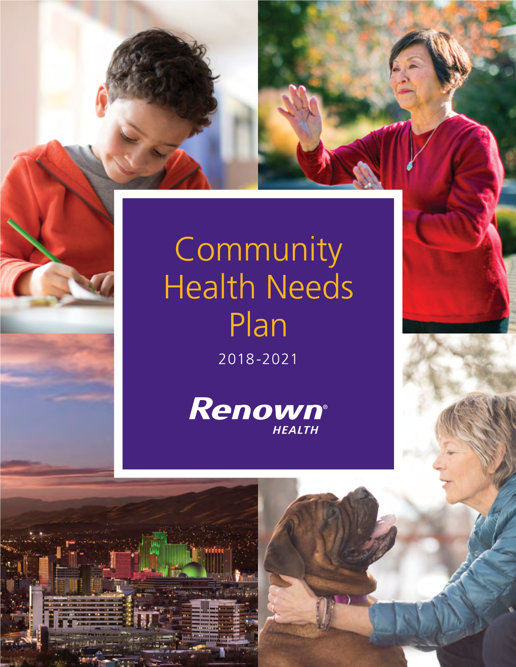 Community Health Needs Plan 2018-2021 RENOWN HEALTH’S MISSION, VISION & VALUES