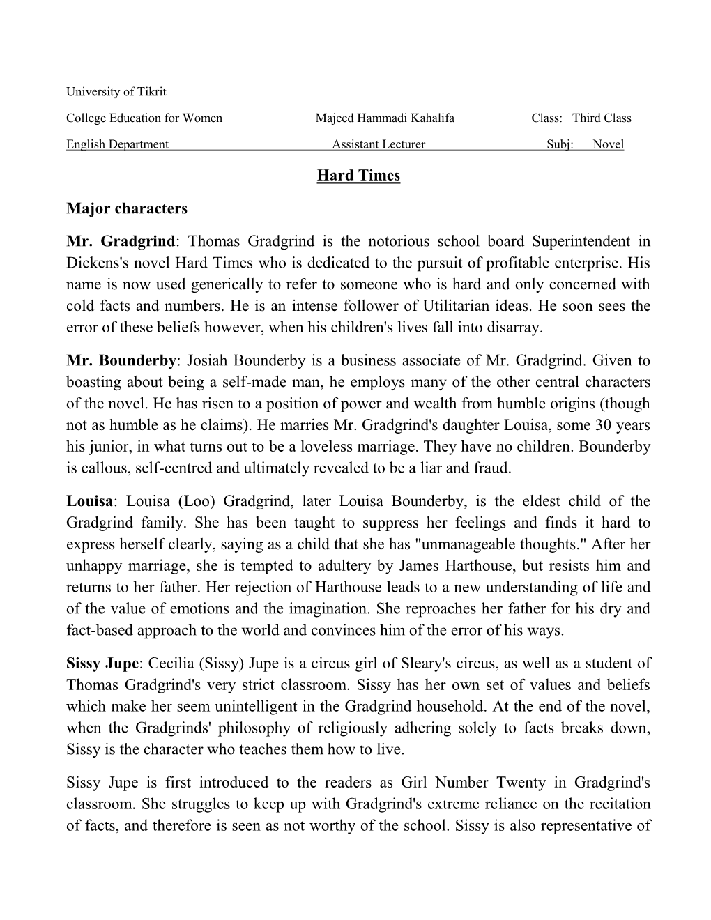 Hard Times Major Characters Mr. Gradgrind: Thomas Gradgrind Is the Notorious School Board Superintendent in Dickens's Novel Hard