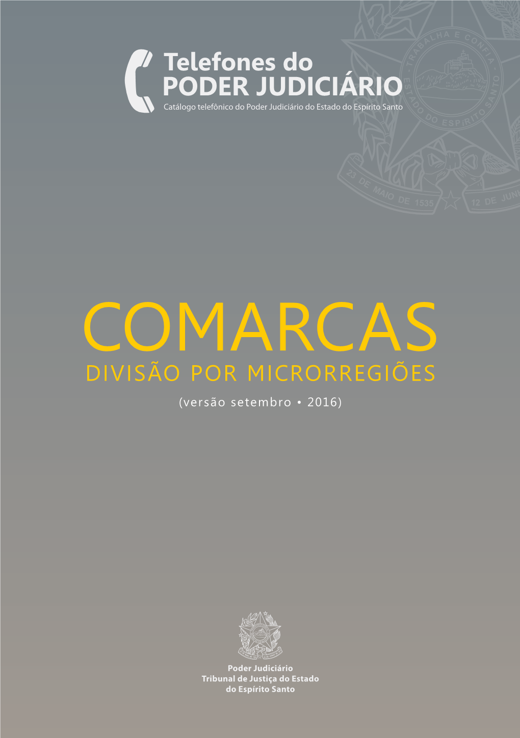 COMARCAS DIVISÃO POR MICRORREGIÕES (Versão Setembro • 2016) MESA DIRETORA - BIÊNIO 2016/2017