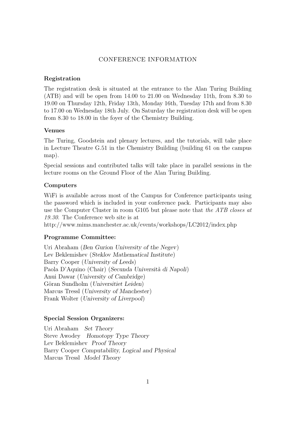 CONFERENCE INFORMATION Registration the Registration Desk Is Situated at the Entrance to the Alan Turing Building (ATB) and Will