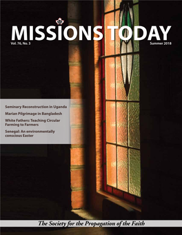 The Society for the Propagation of the Faith 2 MISSIONS TODAY MISSIONS TODAY 3 National Director’S Message in This Issue… Mission Today Message Summer 2018 Vol.75, No
