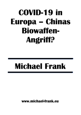 COVID-19 in Europa – Chinas Biowaffen-Angriff? Autor: Michael Frank