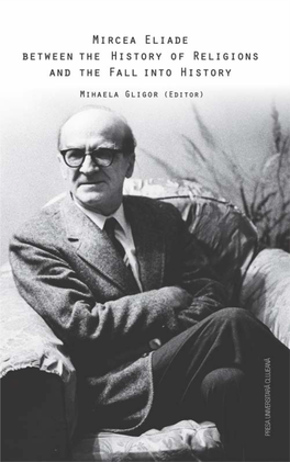 Mircea Eliade Between the History of Religions and the Fall Into History