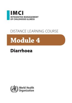 Module 4 Diarrhoea WHO Library Cataloguing-In-Publication Data: Integrated Management of Childhood Illness: Distance Learning Course