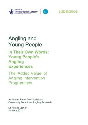 Angling and Young People in Their Own Words: Young People’S Angling Experiences the ‘Added Value’ of Angling Intervention Programmes