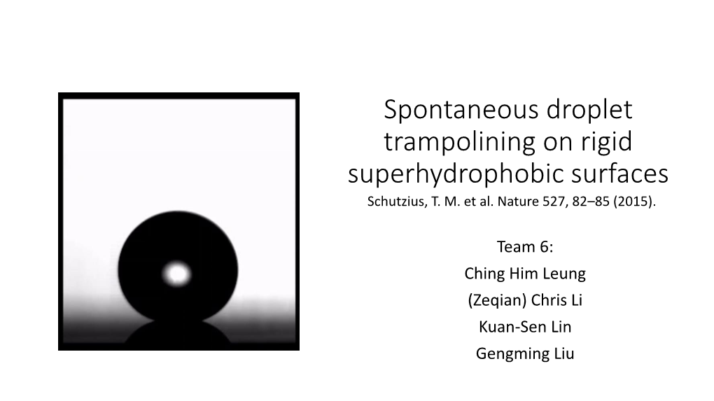 Spontaneous Droplet Trampolining on Rigid Superhydrophobic Surfaces Schutzius, T