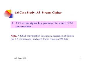 6.6 Case Study: A5 Stream Cipher