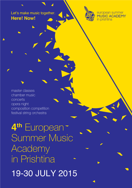 4Th European Summer Music Academy in Prishtina 19-30 JULY 2015 Sponsors Let’S Make Music Together
