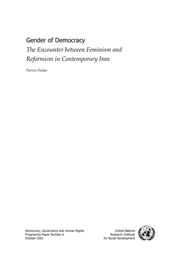 GENDER of DEMOCRACY: the ENCOUNTER BETWEEN FEMINISM and REFORMISM in CONTEMPORARY IRAN PARVIN PAIDAR Regime Into a Modern Revolutionary Political Force