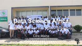 Data Science Africa Building an African Data Science Community