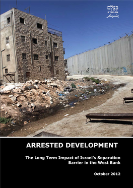 Arrested Development: the Long Term Impact of Israel's Separation Barrier in the West Bank