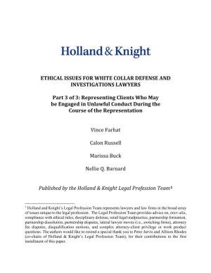 ETHICAL ISSUES for WHITE COLLAR DEFENSE and INVESTIGATIONS LAWYERS Part 3 of 3: Representing Clients Who May Be Engaged in Unlaw