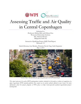 Assessing Traffic and Air Quality in Central Copenhagen Submitted To: Professors Melissa Belz and Zhikun Hou Worcester Polytechnic Institute Mrs