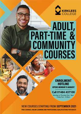 ENROLMENT HOTLINE OPENS MONDAY 9 AUGUST Call 01484 437100 Monday to Thursday 9Am - 5Pm Friday 9Am - 4:30Pm