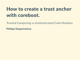 How to Create a Trust Anchor with Coreboot